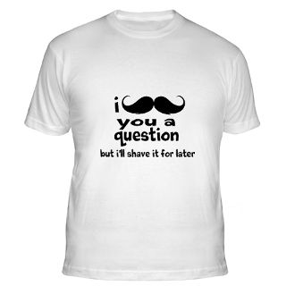 Awesome Gifts  Awesome T shirts  I mustache you a question Shirt
