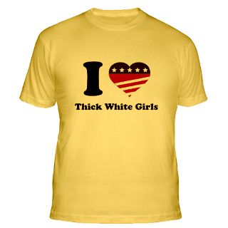 Love Thick White Girls Gifts & Merchandise  I Love Thick White