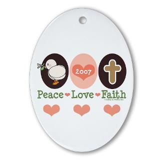 Peace Love Faith Ornament 2007 (Oval) for $12.50
