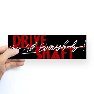 Drive Shaft Everybody Lost Bumper Bumper Sticker for $4.25