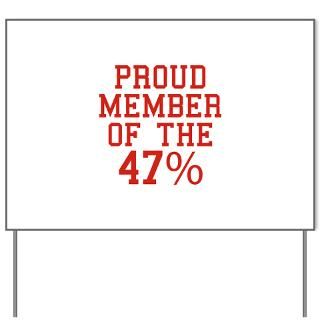 Proud Member Of The 47 Percent Yard Sign for $20.00