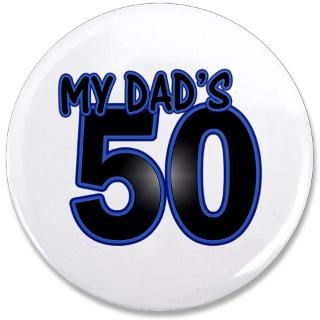 50 Gifts  50 Buttons  Dads 50th Birthday 3.5 Button