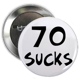 70th birthday 70 sucks Button