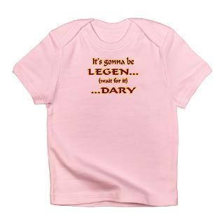 Awesome Gifts  Awesome T shirts  Legendary Infant T Shirt