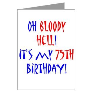 75 Gifts  75 Greeting Cards  Bloody hell 75th birthday Greeting