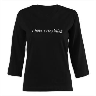 hate everything  Irony Design Fun Shop   Humorous & Funny T Shirts