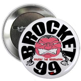 Brocket 99 Rockin the Reservation Button  Brocket 99 Rockin the
