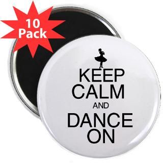 Keep Calm and Dance On 2.25 Magnet (10 pack)