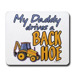 MY DADDY DRIVES A BACKHOE  Eastover Graphics