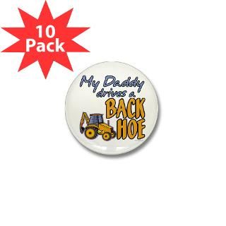 MY DADDY DRIVES A BACKHOE Mini Button (10 pack)