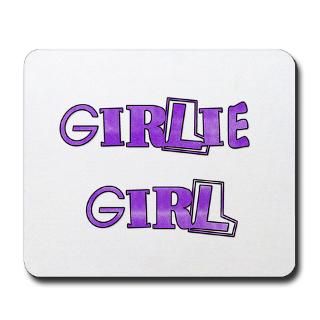 Girlie Girl Mousepad > Girlie Girl Tshirts, Apparel, Gifts