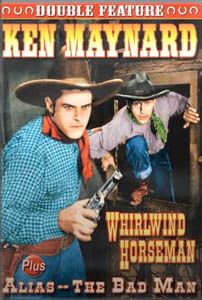 Whirlwind Horseman Alias The Bad Man Ken Maynard DVD