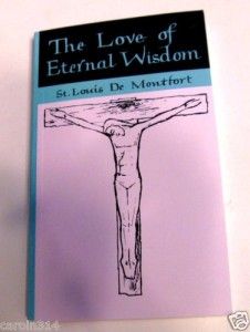 The Love of Eternal Wisdom by St Louis de Montfort