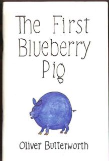 Oliver Butterworth First Blueberry Pig Signed 1st 1986
