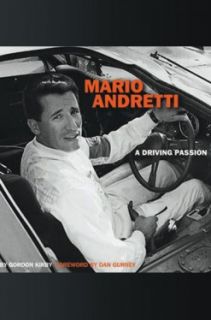 Mario Andretti  A Driving Passion by Gordon Kirby (Hardcover) 1st Ed