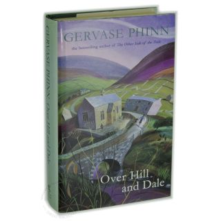 Over Hill and Dale by Gervase Phinn Signed 1st in DJ