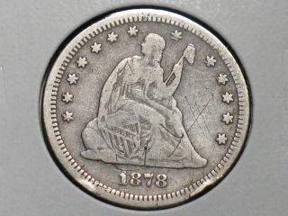 1878 P Silver Seated Liberty Quarter 135 Years Old PE