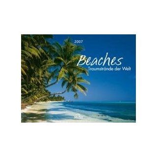 Beaches   Traumstrände der Welt 2007 Kalender. Bücher