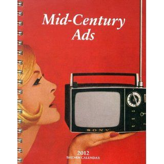 Mid Century Ads 2012 (Diaries) Angelika Taschen, Taschen