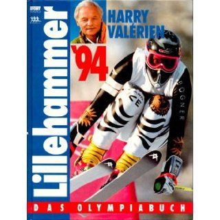 Lillehammer 94. Das Olympiabuch Harry Valerien Bücher