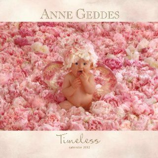 Anne Geddes Timeless 2012 Calendar Anne Geddes Englische