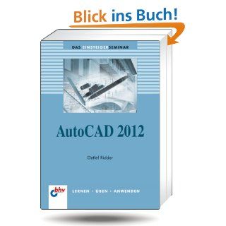 AutoCAD 2012 (bhv Einsteigerseminar) Broschiert von Detlef Ridder