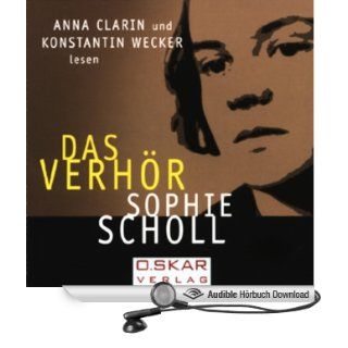Sophie Scholl   Das Verhör (Hörbuch ) Anna