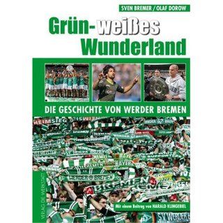 Grün Weißes Wunderland Die Geschichte von Werder Bremen Die