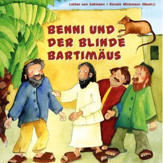 Benni und der blinde Bartimäus Lothar von Seltmann