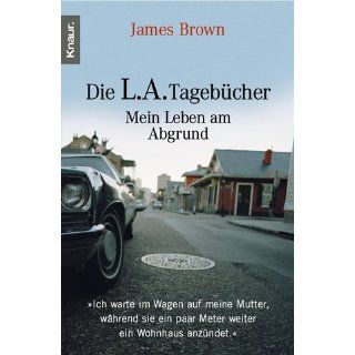 Die L. A. Tagebücher Mein Leben am Abgrund James Brown