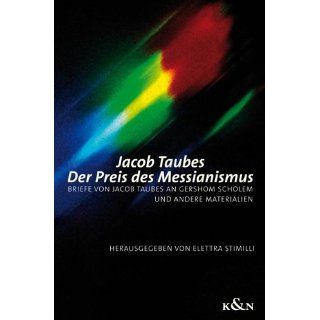 Der Preis des Messianismus Briefe von Jacob Taubes an Gershom Scholem