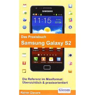Das Praxisbuch Samsung Galaxy S2 Rainer Gievers Bücher