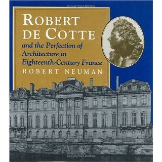 Robert de Cotte and the Perfection of Architecture in Eighteenth