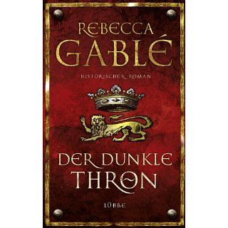 Der dunkle Thron: Historischer Roman eBook: Rebecca Gablé, Jürgen