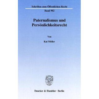 Paternalismus und Persönlichkeitsrecht Kai Möller