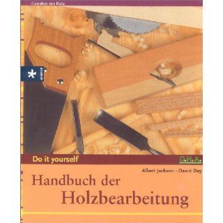 Handbuch der Holzbearbeitung Albert Jackson, David Day