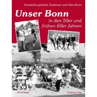 Unser Bonn in den 50er und frühen 60er Jahren Bundeshauptstadt