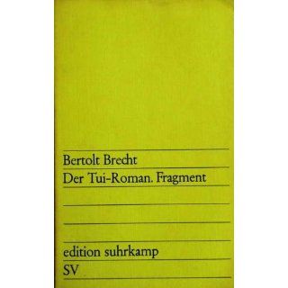 Der Tui  Roman. Fragment. Bertolt Brecht Bücher