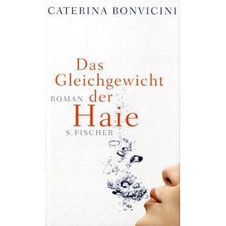 Das Gleichgewicht der Haie Roman Caterina Bonvicini