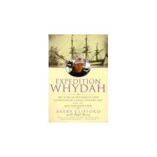 Expedition Whydah The Story of the Worlds First Excavation of a