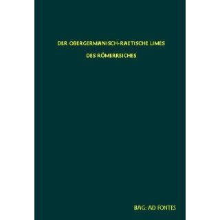 Der Obergermanisch Rätische Limes des Römerreiches. Reprint / Abt. B