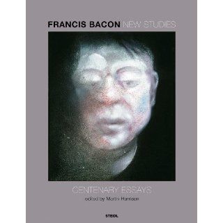 Francis Bacon   New Studies Centenary Essays Martin