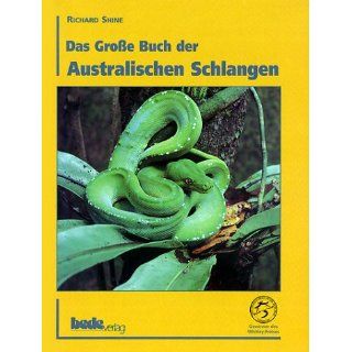 Das Große Buch der Australischen Schlangen Richard Shine