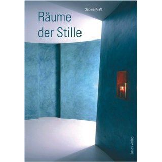 Räume der Stille: Sabine Kraft: Bücher