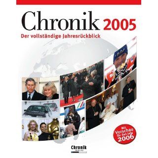 Chronik 2005. Der vollständige Jahresrückblick. Mit Vorschau für