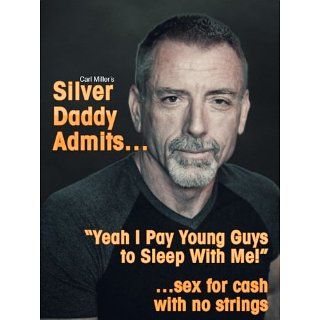Silver Daddy AdmitsYeah I Pay Young Guys to Sleep With Me