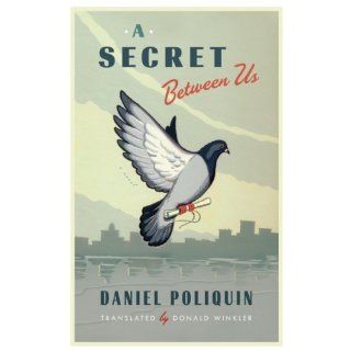 Secret Between Us Daniel Poliquin, Donald Winkler