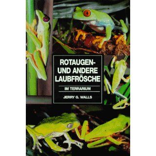 Rotaugen  und andere Laubfrösche Jerry G. Walls Bücher