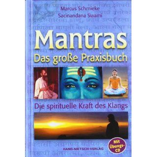 Das große Praxisbuch der Mantras Nutzen Sie die Kraft spirituellen