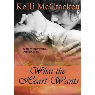 What the Heart Wants (Soulmate Series Book One) eBook Kelli